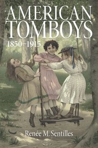 bokomslag American Tomboys, 1850-1915