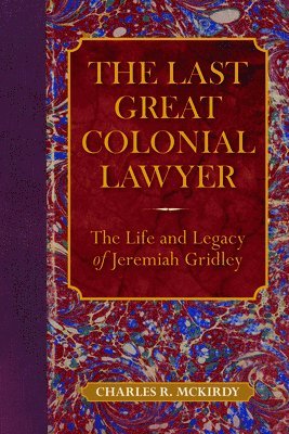 The Last Great Colonial Lawyer 1