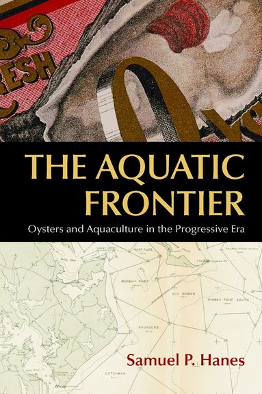 Samuel P. Hanes - Aquatic Frontier, Häftad