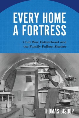 Thomas Bishop - Every Home a Fortress, Häftad