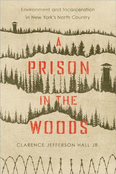 Clarence Jefferson Hall Jr. - Prison in the Woods, Inbunden