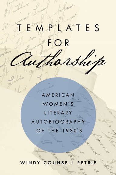 Windy Counsell Petrie - Templates for Authorship, Inbunden