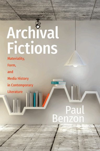 Paul Benzon - Archival Fictions, Häftad