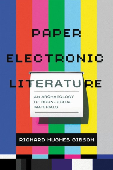 Richard Hughes Gibson - Paper Electronic Literature, Häftad