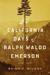 bokomslag The California Days of Ralph Waldo Emerson