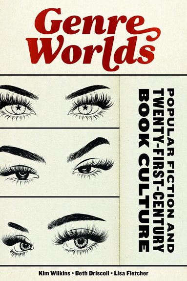 Beth Driscoll, Lisa Fletcher, Kim Wilkins - Genre Worlds, Inbunden