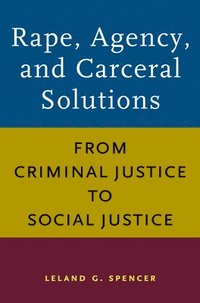 bokomslag Rape, Agency, and Carceral Solutions