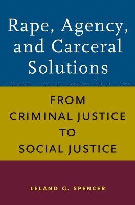 Rape, Agency, and Carceral Solutions 1