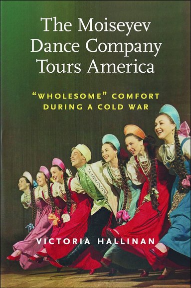 Victoria Hallinan - Moiseyev Dance Company Tours America, Inbunden