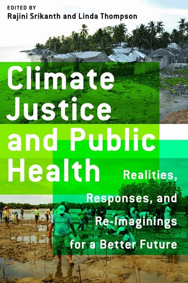 Rajini Srikanth, Linda Thompson - Climate Justice and Public Health, Inbunden