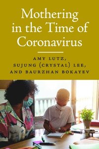 bokomslag Mothering in the Time of Coronavirus