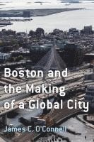 Boston and the Making of a Global City 1