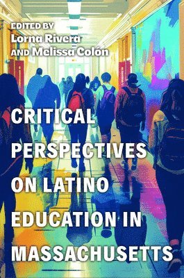 bokomslag Critical Perspectives on Latino Education in Massachusetts