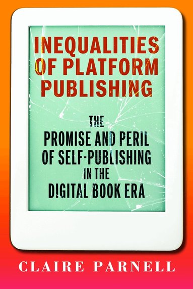Claire Parnell - Inequalities of Platform Publishing, Häftad