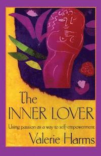 bokomslag The Inner Lover: Passion as a Way to Self-Empowerment