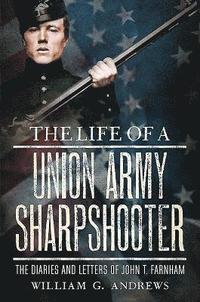 bokomslag The Life of a Union Army Sharpshooter