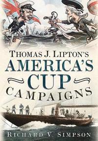 bokomslag Thomas J. Lipton's America's Cup Campaigns