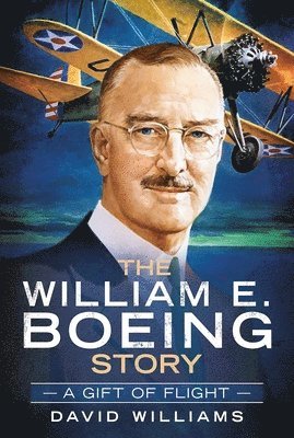David Williams - William E. Boeing Story, Inbunden