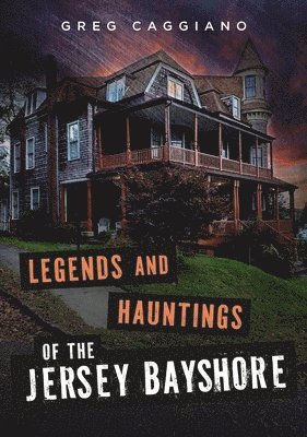 bokomslag Legends and Hauntings of the Jersey Bayshore