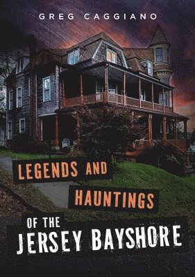 Greg Caggiano - Legends and Hauntings of the Jersey Bayshore, Häftad. Tillgänglighet: Lägg i varukorg
