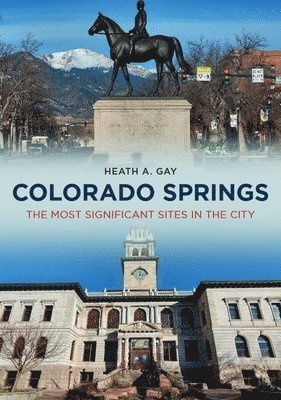 Colorado Springs: The Most Significant Sites in the City 1