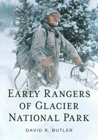 bokomslag Early Rangers of Glacier National Park