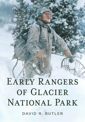 Early Rangers of Glacier National Park 1