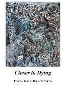 Closer to Dying 1