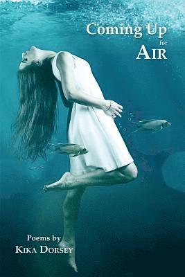Kika Dorsey - Coming Up for Air, Häftad