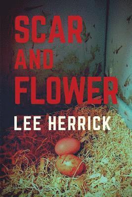 Lee Herrick - Scar and Flower, Häftad