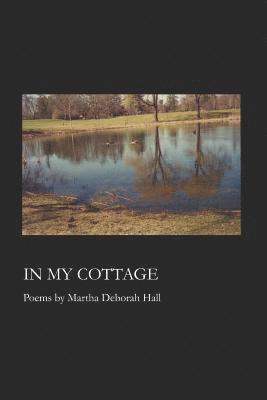Martha Deborah Hall - In My Cottage, Häftad