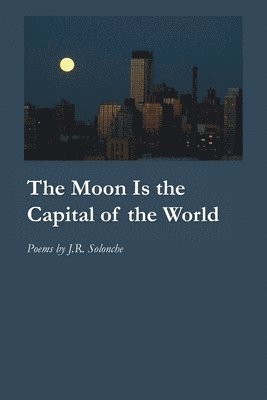 bokomslag The Moon Is the Capital of the World