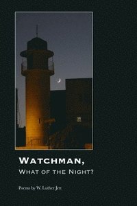 bokomslag Watchman, What of the Night?