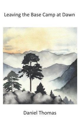 Daniel Thomas - Leaving the Base Camp at Dawn, Häftad