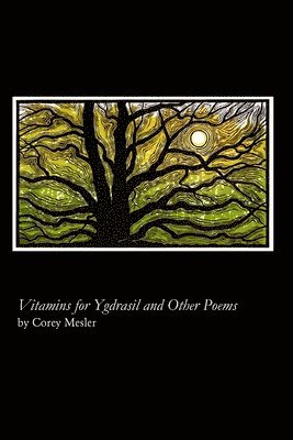 Vitamins for Ygdrasil and Other Poems 1
