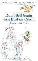 bokomslag Don't Sell Grain to a Bird on Credit: And More Arab Proverbs