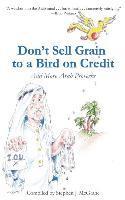 Stephen J. McGrane - Don't Sell Grain to a Bird on Credit: And More Arab Proverbs, Häftad