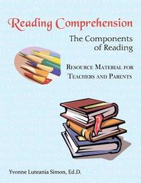 bokomslag Reading Comprehension: The Components of Reading Resource Material for Teachers and Parents