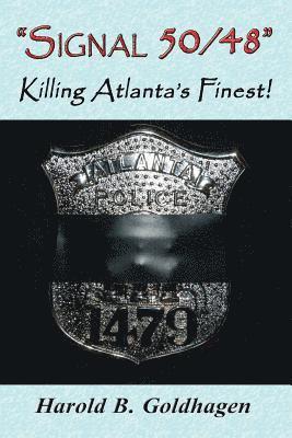 Signal 50/48: Killing Atlanta's Finest! 1