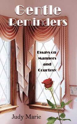 Gentle Reminders: Essays on Manners and Courtesy 1