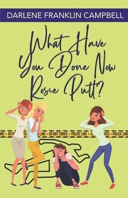 Darlene Franklin Campbell - What Have You Done Now, Rosie Putt?, Häftad