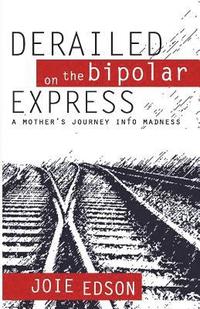 bokomslag Derailed on the Bipolar Express