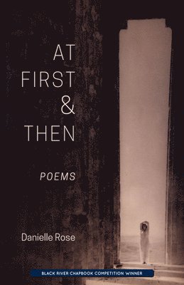 Danielle Rose - at first & then, Häftad