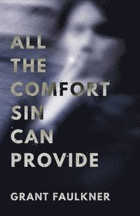 bokomslag All the Comfort Sin Can Provide