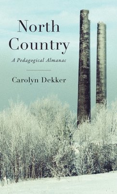 Carolyn Dekker - North Country, Inbunden. Tillgänglighet: Lägg i varukorg