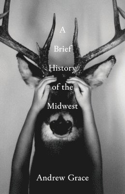 bokomslag A Brief History of the Midwest