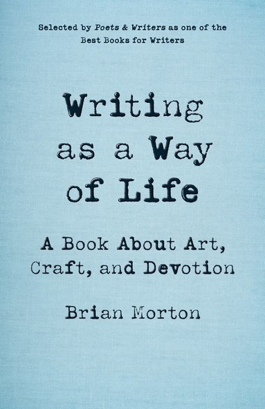 Brian Morton - Writing as a Way of Life, Häftad