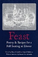 bokomslag Feast: Poetry & Recipes for a Full Seating at Dinner