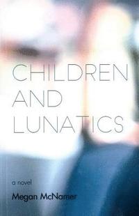 bokomslag Children and Lunatics