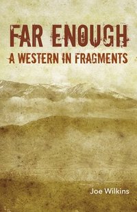 bokomslag Far Enough: A Western in Fragments